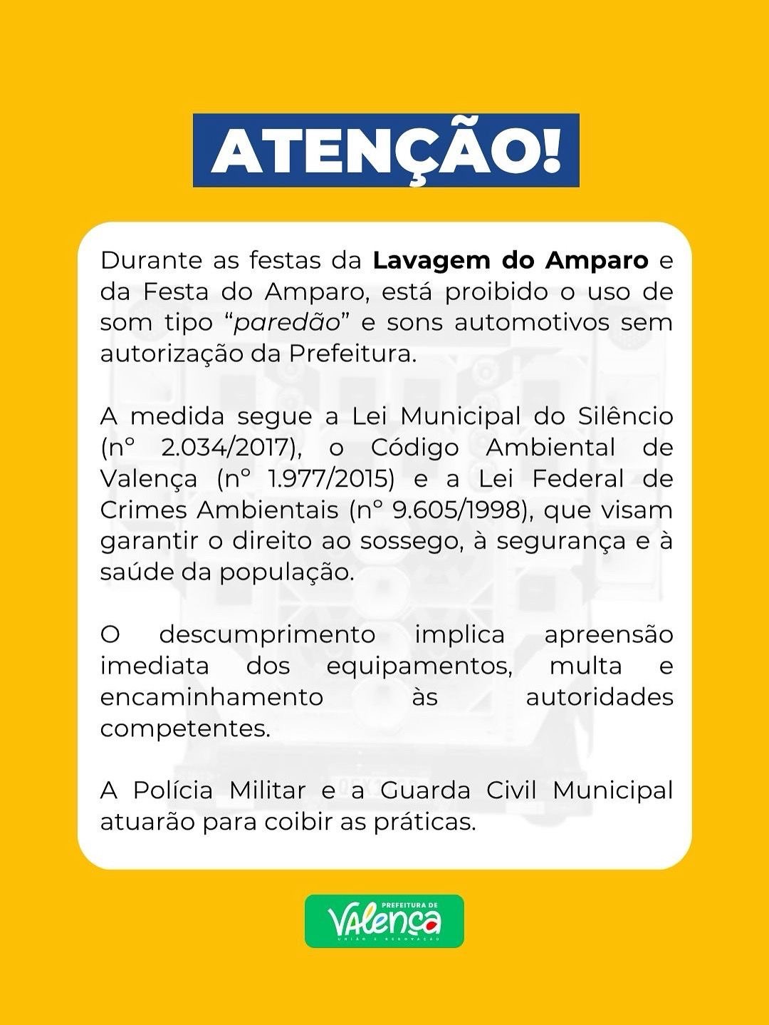 Atenção: Durante as festas da Lavagem do Amparo e da Festa do Amparo, está proibido o uso de som tipo “paredão” e sons automotivos sem autorização da Prefeitura.