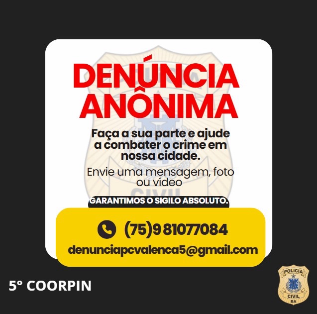 POLÍCIA CIVIL DA BAHIA INSTITUI CANAL DE DENÚNCIA ANÔNIMA VIA WHATSAPP E E-MAIL NA ÁREA DA 5ª COORPIN/VALENÇA