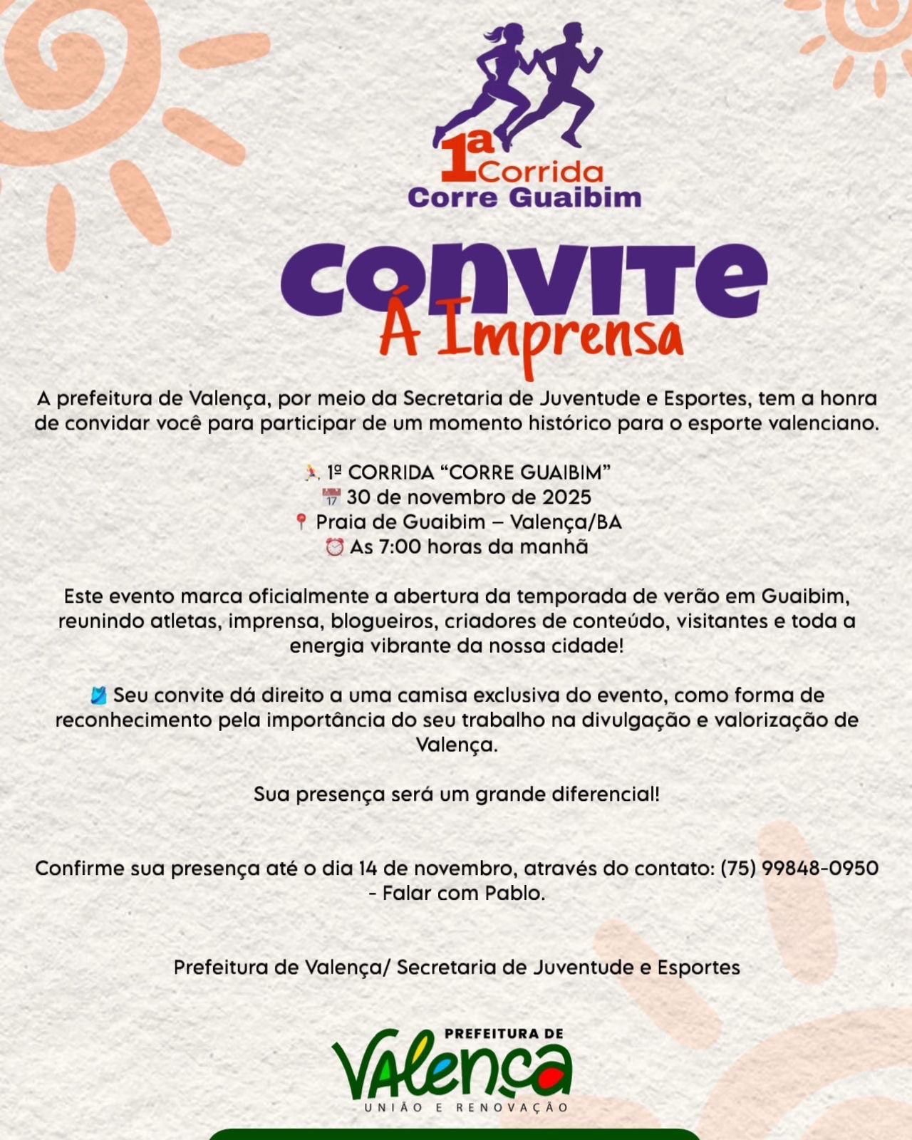 CONVITE A IMPRENSA A prefeitura de Valença, por meio da Secretaria de Juventude e Esportes, tem a honra de convidar você para participar de um momento histórico para o esporte valenciano.