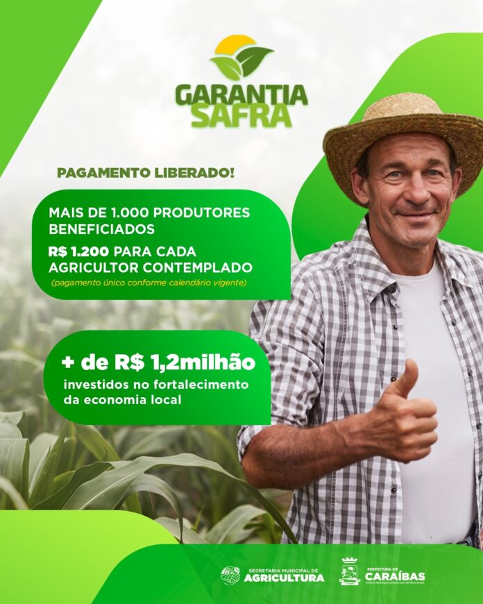 Prefeitura de Caraíbas anuncia pagamento do Garantia-Safra e beneficia mais de mil agricultores